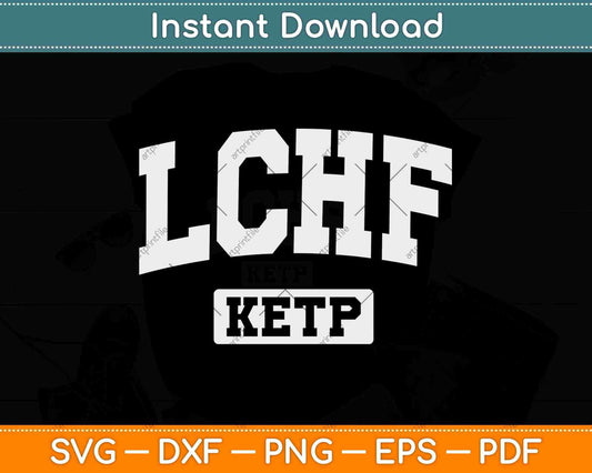 Keto LCHF Low Carb High Fat Diet Ketogenic Svg Png Dxf Cutting File