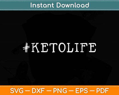 Keto Life Ketogenic Diet Lovers Ketones Fasting Dye Svg Design