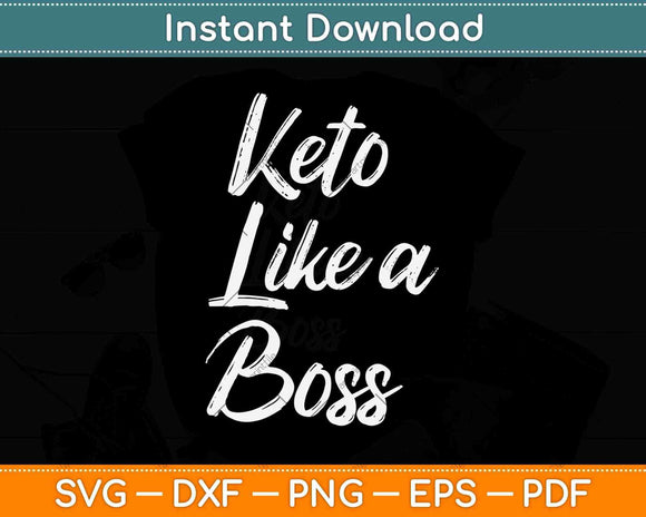 Keto Like a Boss Svg Design Cricut Printable Cutting Files