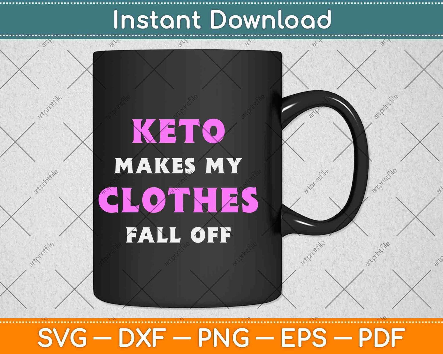 Keto Makes My Clothes Fall Off Svg Design Cricut Printable Cutting Files