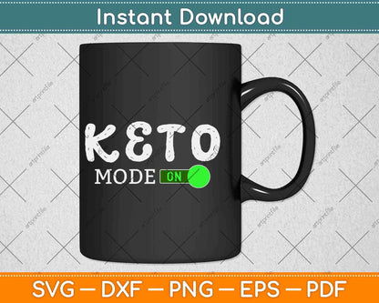 Keto Mode On Funny Keto Diet Svg Design Cricut Printable Cutting Files