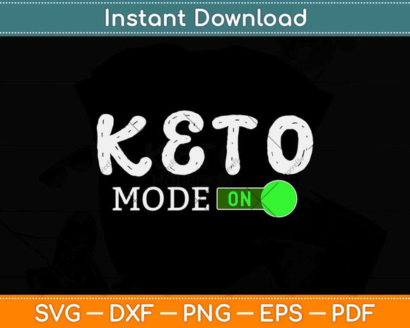 Keto Mode On Funny Keto Diet Svg Design Cricut Printable Cutting Files