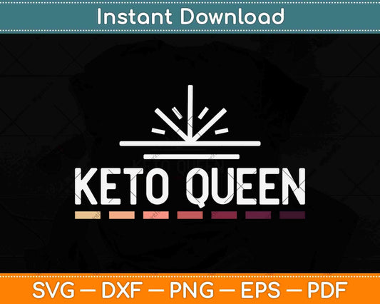 Keto Queen Ketogenic Diet Lifestyle Svg Design Cricut Printable Cutting Files