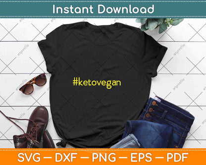 Ketogenic Diet Hashtag Keto Vegan Svg Png Dxf Digital Cutting Files