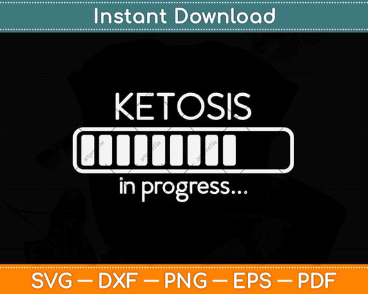 Ketosis In Progress Ketogenic Diet Svg Design