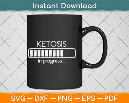 Ketosis In Progress Ketogenic Diet Svg Design