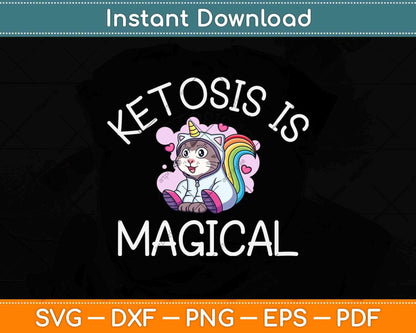 Ketosis Is Magical Funny Keto Unicorn Svg Design Cricut Printable Cutting Files