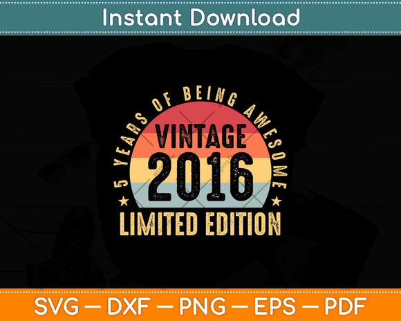 Kids 5 Year Old Gifts Vintage 2016 Limited Edition 5th Birthday Svg Png Dxf File