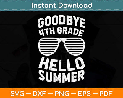Kids Goodbye 4th Grade Hello Summer Fourth Grade Graduate Svg Png Dxf Cutting File