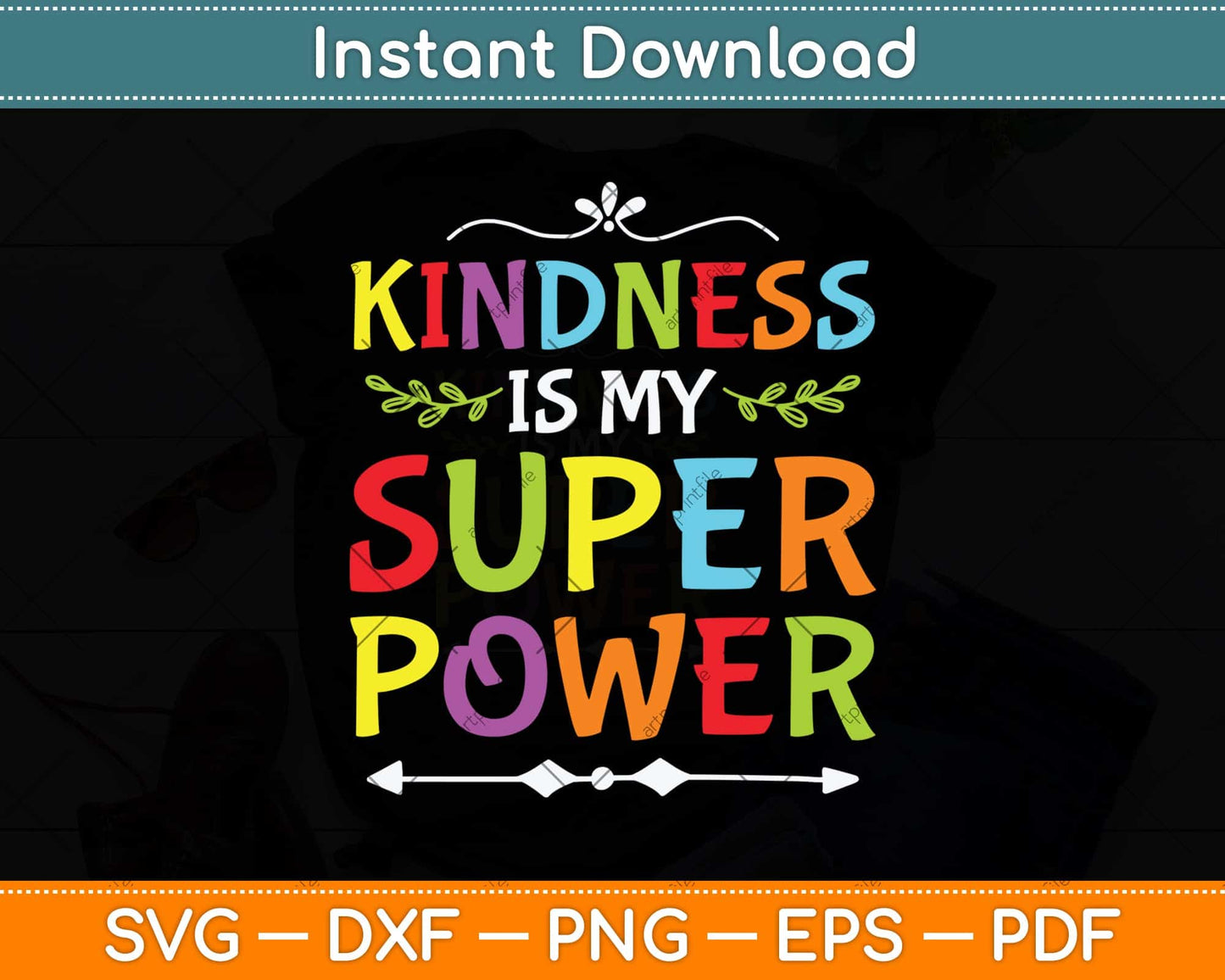 Kindness Is My Superpower Day School Svg Png Dxf Digital Cutting File