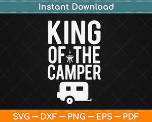 King Of The Camper Svg Png Design Cricut Printable Cutting Files