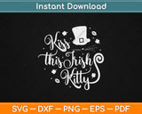 Kiss This Irish Kitty St Patricks Day Svg Design Cricut Printable Cutting Files