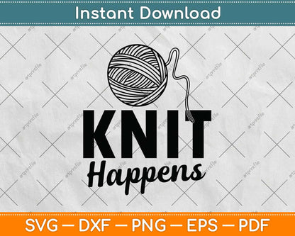 Knit Happens Crochet Yarn Svg Design Cricut Printable Cutting File