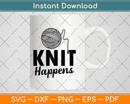 Knit Happens Crochet Yarn Svg Design Cricut Printable Cutting File