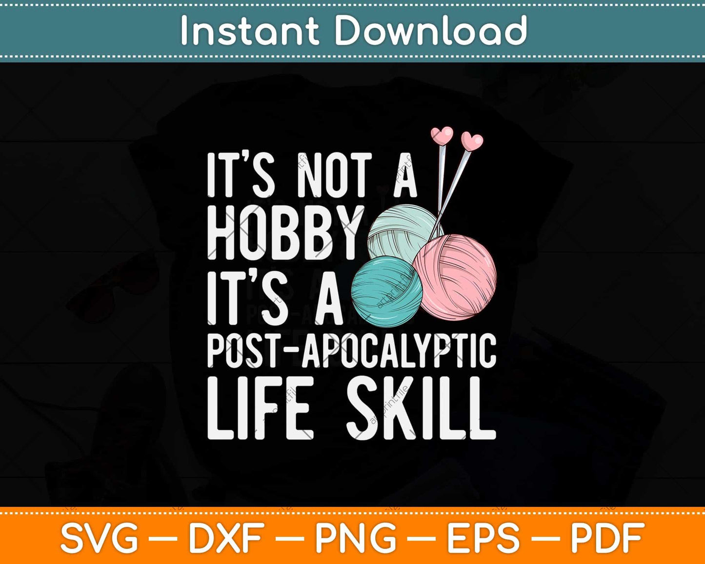 Knitting Post Apocalyptic Life Skill Funny Knitter Svg Design Cricut Printable File