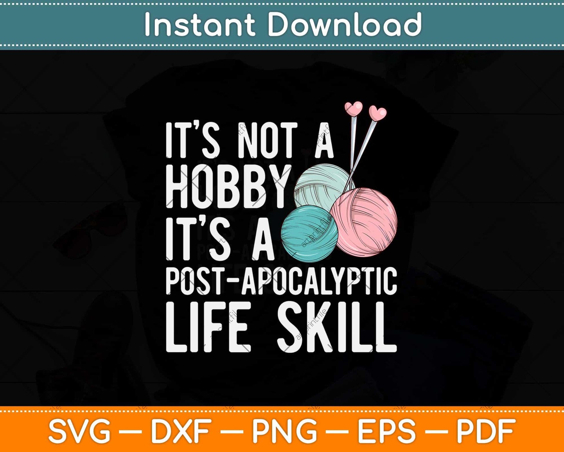 Knitting Post Apocalyptic Life Skill Funny Knitter Svg Design Cricut Printable File