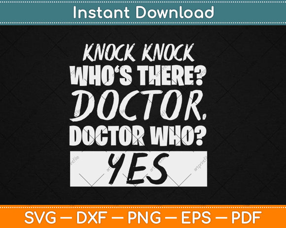 Knock Knock. Whos There? Doctor Funny Svg Design Cricut Printable Cutting Files