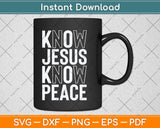 Know Jesus Know Peace Religion God Church Christian Svg Cutting File