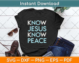 Know Jesus Know Peace Religion God Church Christian Svg Png Dxf Digital Cutting File