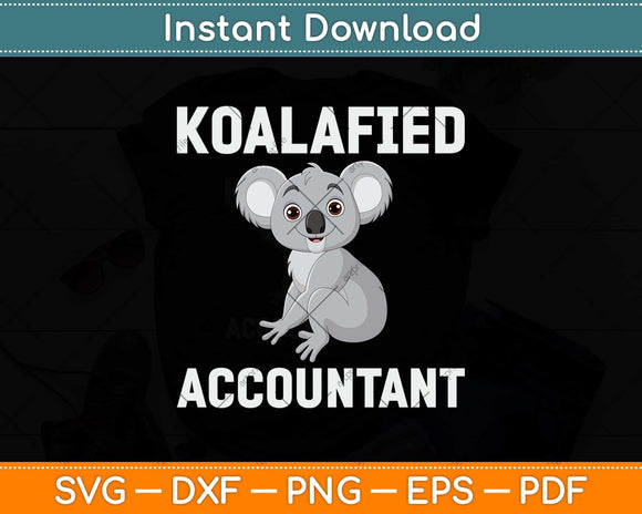 Koalafied Accountant Funny CPA Bookkeeper Accounting Svg Png Dxf Cutting File
