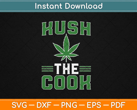 Kush The Cook Marijuana Cannabis Grilling Chef Svg Design Cricut Cutting Files