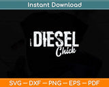 Ladies Diesel Truck Dirty Diesel Chick Svg Png Dxf Digital Cutting File
