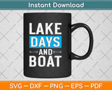 Lake Days and Boat Waves Camping Lake Fishing Hiking Svg Design Cricut Cutting File