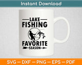 Lake Fishing Is My Favorite Season Svg Printable Cut File