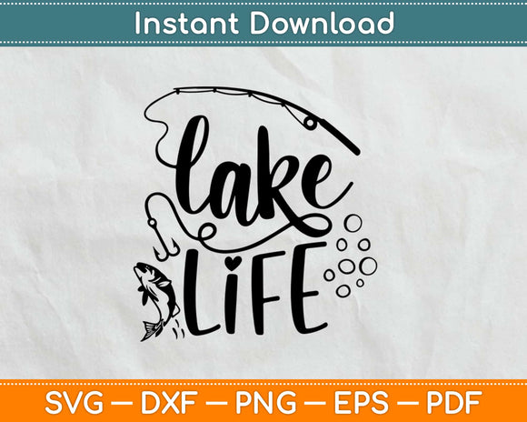 Lake Life Fishing Svg, Png Design Cricut Printable Cutting Files