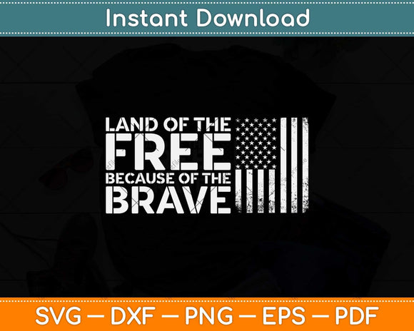 Land of the Free Because of the Brave Memorial Day Svg Png Dxf Digital Cutting File