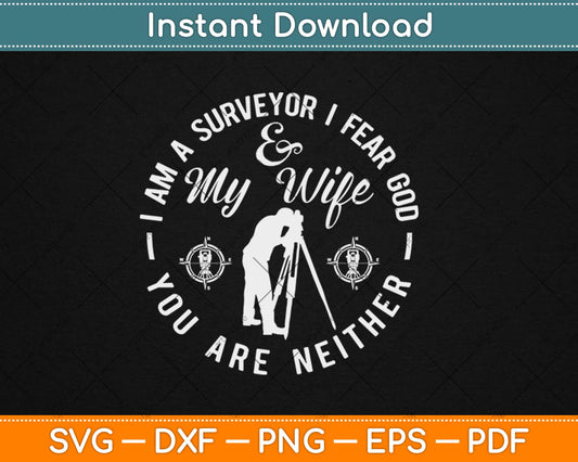 Land Survey Fear God My Wife Surveyor Svg Design Cricut Printable Cutting Files