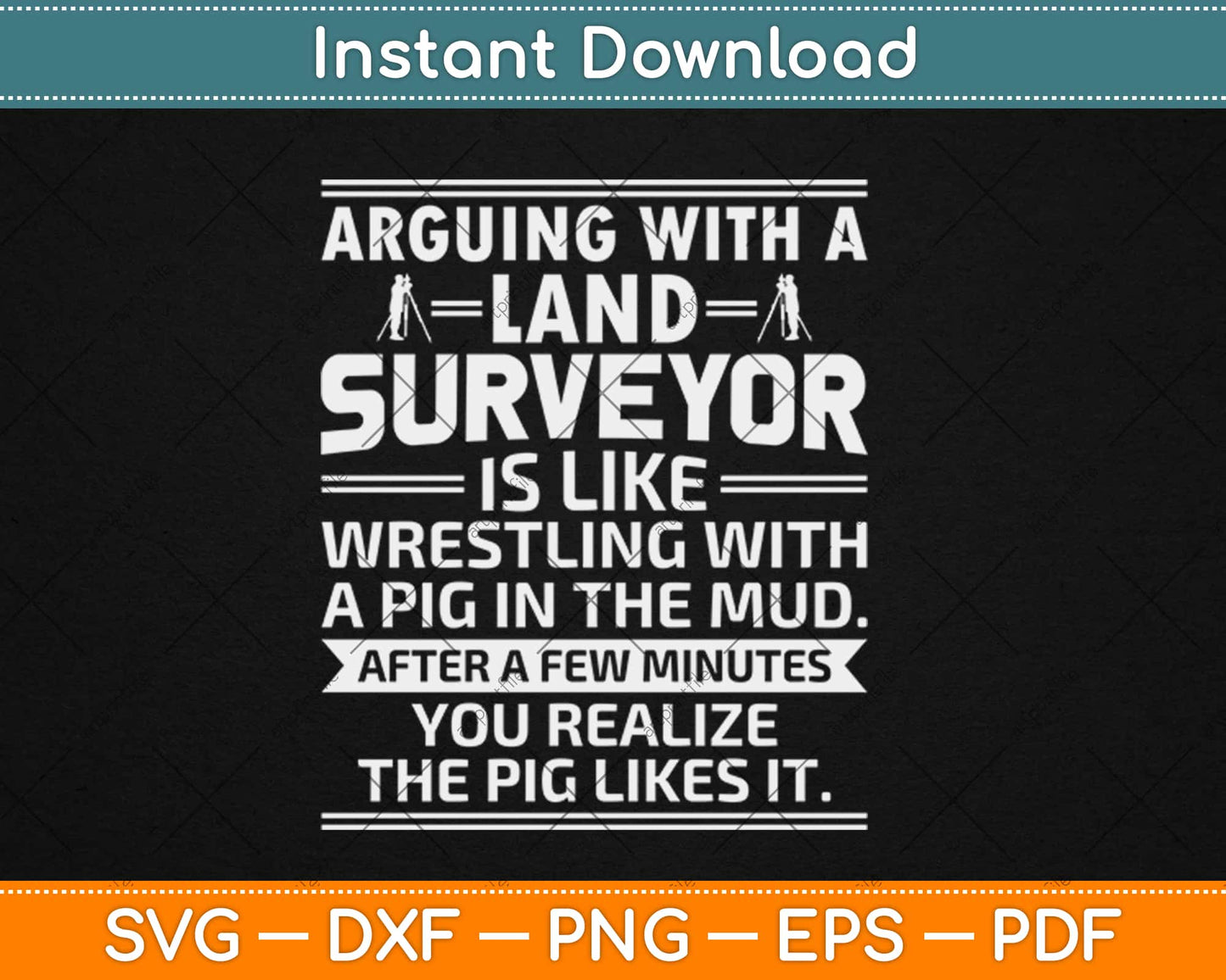 Land Surveyor Funny Survey Surveying Svg Design Cricut Printable Cutting Files