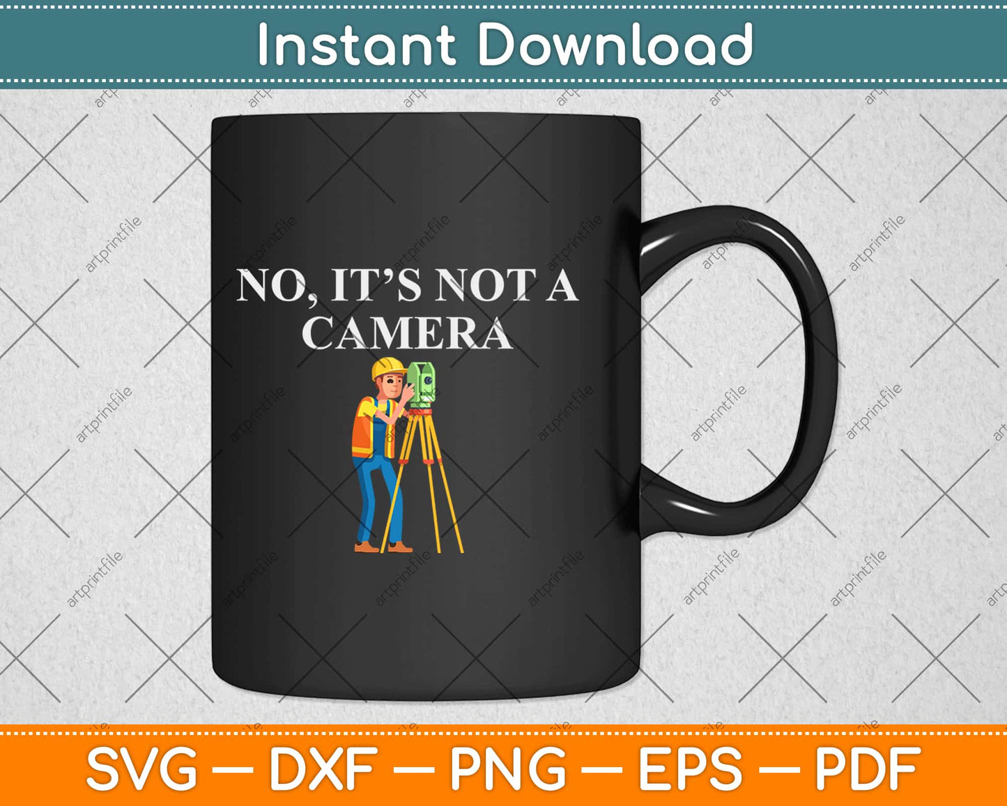 Land Surveyor No It's Not A Camera Svg Design Cricut Printable Cutting Files