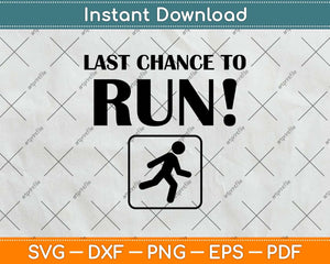 Last Chance To Run Wedding Svg Png Dxf Digital Cutting File