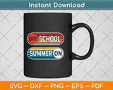 Last Day Of School Gift For Teachers Of School Summer On Svg Png Dxf Digital File