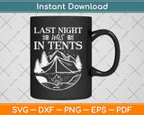 Last Night Was In Tents Svg Design Cricut Printable Cutting Files