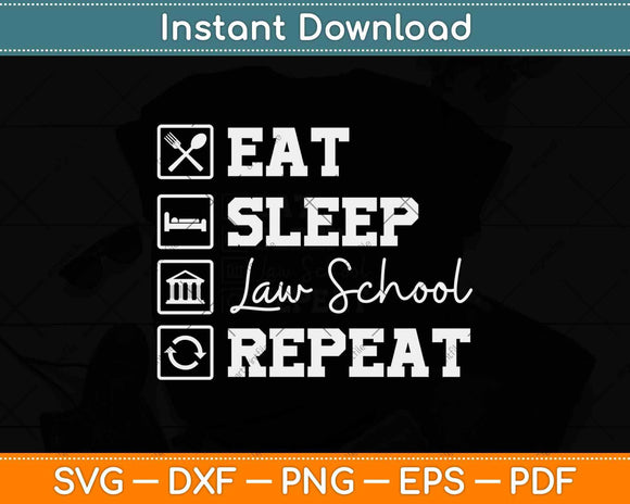 Law School Eat Sleep Repeat Future Lawyer Law Student Svg Png Dxf Cutting File