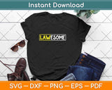 Lawesome A Lawyer Who is Awesome Lawyer Funny Svg Png Dxf Digital Cutting File