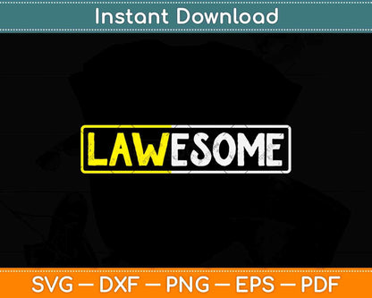 Lawesome A Lawyer Who is Awesome Lawyer Funny Svg Png Dxf Digital Cutting File