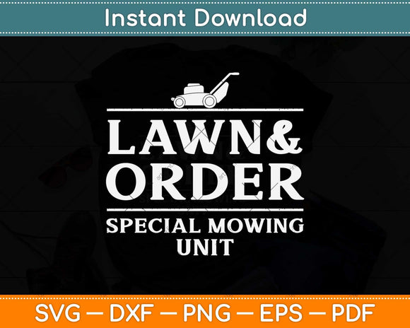 Lawn & Order Special Mowing Unit Funny Dad Joke Svg Png Dxf Digital Cutting File