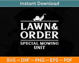 Lawn & Order Special Mowing Unit Funny Dad Joke Svg Png Dxf Digital Cutting File