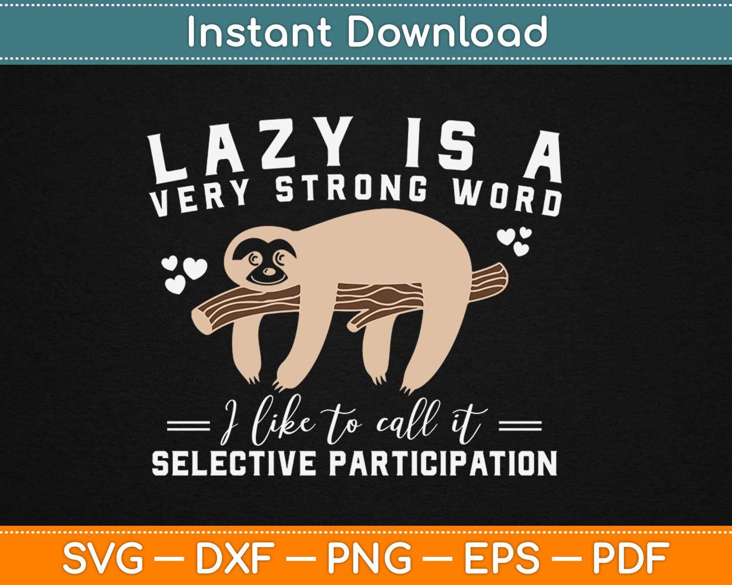 Lazy Is A Very Strong Word Sloth Gift Svg Design Cricut Printable Cutting Files