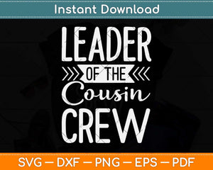 Leader Of The Cousin Crew Svg Png Dxf Digital Cutting File