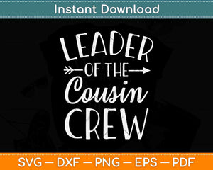 Leader Of The Cousin Crew Svg Png Dxf Digital Cutting File