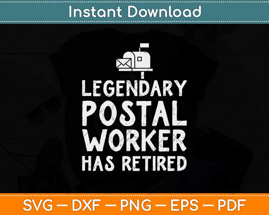 Legendary Postal Worker Has Retired Svg Design