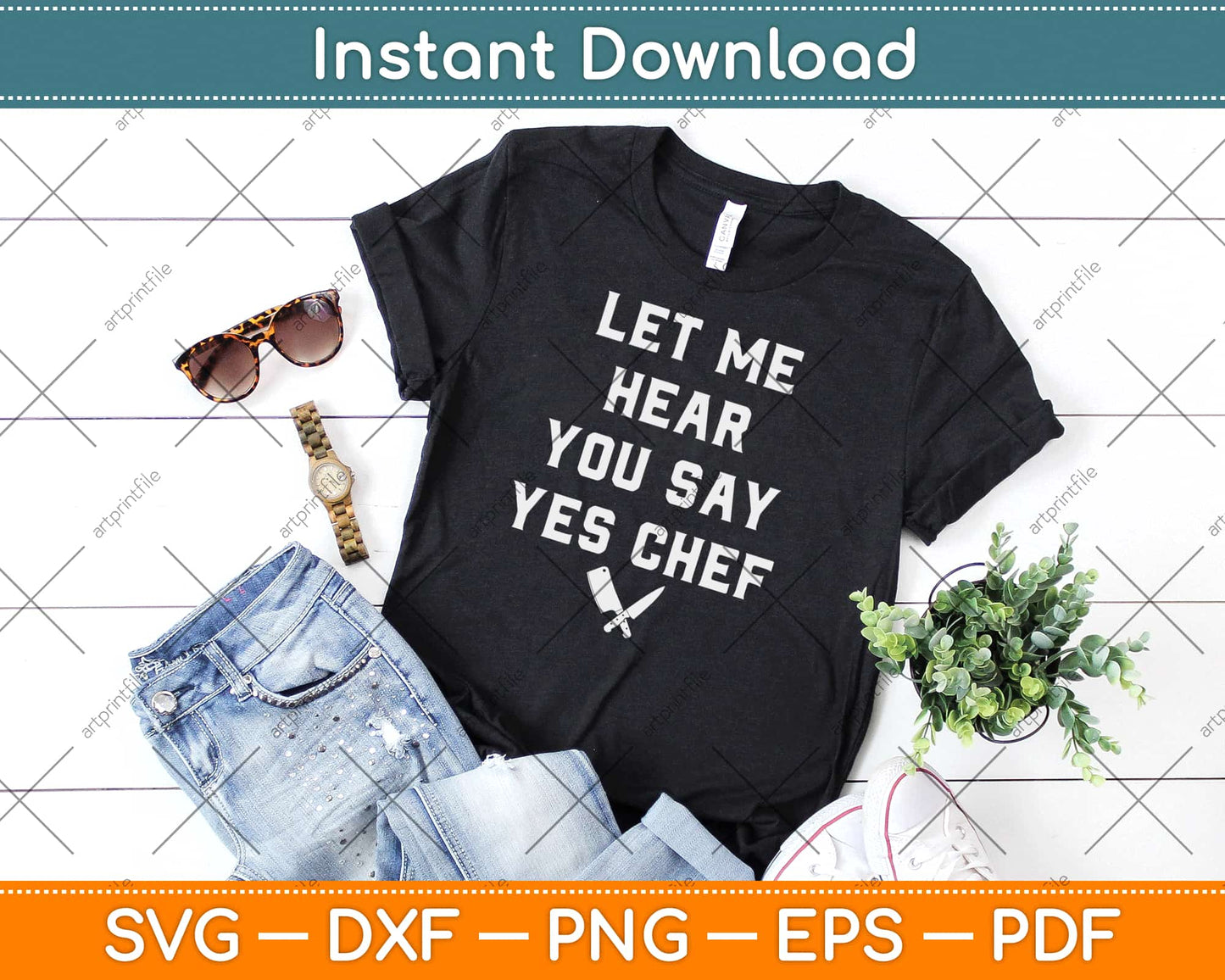 Let Me Hear You Say Yes Chef Svg Design Cricut Printable Cutting Files