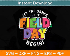 Let The Games Field Day Begin Kids Boys Girls Teachers Svg Png Dxf Digital Cutting File