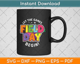 Let The Games Field Day Begin Kids Boys Girls Teachers Svg Png Dxf Digital Cutting File