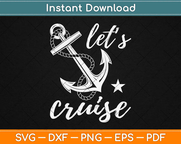 Let's Cruise Family Vacation Svg Design Cricut Printable Cutting Files