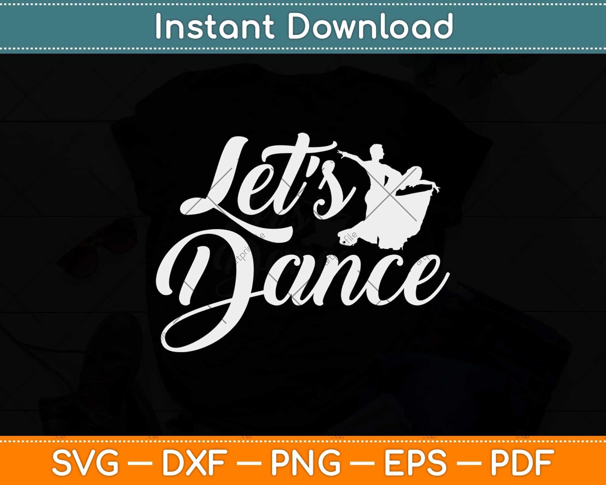 Let's Dance Cute Funny Dancer Ballerina Gift Svg Design Cricut Printable Cutting File